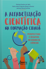 A Alfabetização Científica Na Formação Cidadã: Perspectivas E Desafios No Ensino De Ciências