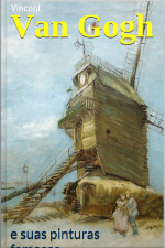 Van Gogh E Suas Pinturas Famosas