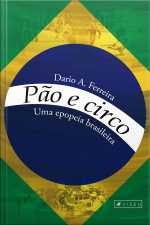 Pão E Circo: Uma Epopeia Brasileira