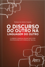 O Discurso Do Outro Na Linguagem Do Outro: O Híbrido Energia Enunciado Por Professores Em Formação Inicial