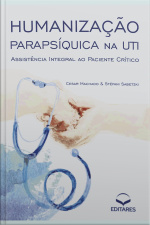 Humanização Parapsíquica Na Uti: Assistência Integral Ao Paciente Crítico