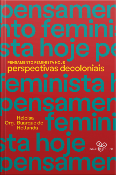 Pensamento Feminista Hoje: Perspectivas Decoloniais