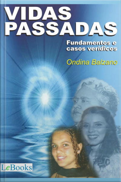 Vidas Passadas: Fundamentos E Casos Verídicos