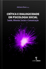 Crítica E Dialogicidade Em Psicologia Social: Saúde, Minorias Sociais E Comunicação