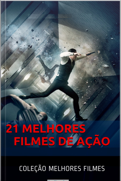 21 Melhores Filmes De Ação