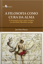 A Filosofia Como Cura Da Alma: A Formação Ética Como Terapia Na Atividade Filosófica Antiga