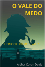 O Vale Do Medo - Sherlock Holmes - Vol. 7
