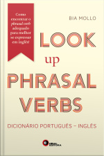 Look Up Phrasal Verbs: Dicionário Português - Inglês