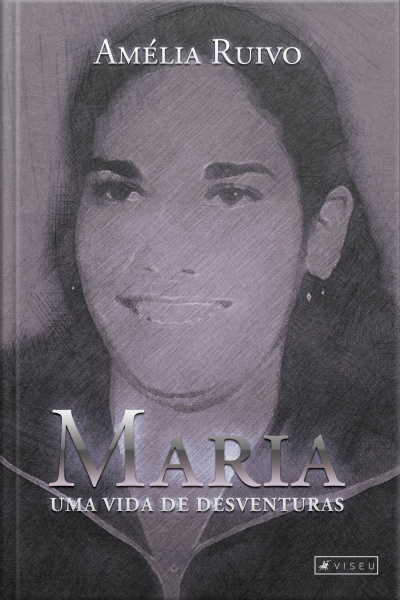 Maria, Uma Vida De Desventuras