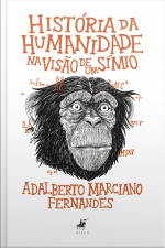 História Da Humanidade Na Visão De Um Símio