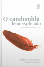 O Candomblé Bem Explicado: Nações Bantu, Iorubá E Fon