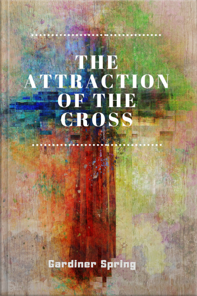 The Attraction Of The Cross