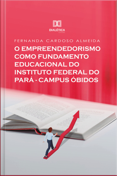 O Empreendedorismo Como Fundamento Educacional Do Instituto Federal Do Pará - Campus Óbidos