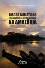 Riscos Climáticos E Perspectivas Da Gestão Ambiental Na Amazônia