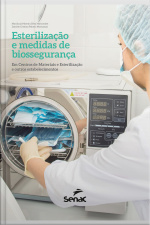 Esterilização E Medidas De Biossegurança: Em Centros De Materiais E Esterilização E Outros Estabelecimentos