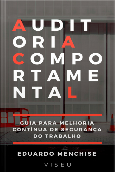 Auditoria Comportamental: Guia Para Melhoria Contínua De Segurança Do Trabalho