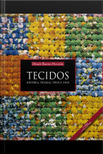 Tecidos: História, Tramas, Tipos E Usos
