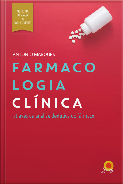 Farmacologia Clínica: Através Da Análise Dedutiva Do Fármaco