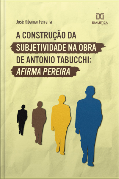 A Construção Da Subjetividade Na Obra De Antonio Tabucchi: Afirma Pereira