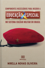 Componentes Necessários Para Inserir A Educação Especial No Sistema Colégio Militar Do Brasil