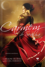 Carmem De Sevilha: Romance Mediúnico - Pelos Espíritos Clara E Padre Rolim