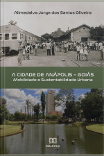A Cidade De Anápolis - Goiás: Mobilidade E Sustentabilidade Urbana