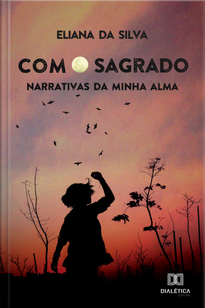 Com O Sagrado: Narrativas Da Minha Alma
