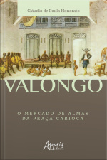 Valongo: O Mercado De Almas Da Praça Carioca