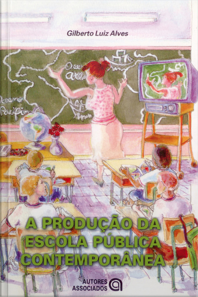 A Produção Da Escola Pública Contemporânea