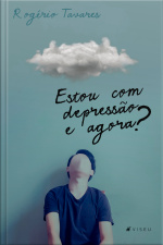Estou Com Depressão E Agora?