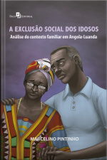 A Exclusão Social Dos Idosos: Análise Do Contexto Familiar Em Angola-luanda