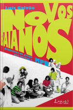 Novos Baianos: A História Do Grupo Que Mudou A Mpb