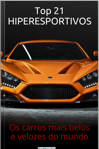 Top 21 Hiperesportivos: Os Carros Mais Belos E Velozes Do Mundo