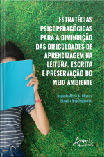 Estratégias Psicopedagógicas Para A Diminuição Das Dificuldades De Aprendizagem Na Leitura, : Escrita E Preservação Do Meio Ambiente