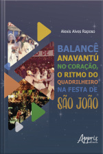 Balancê Anavantur No Coração, O Ritmo Do Quadrilheiro Na Festa De São João