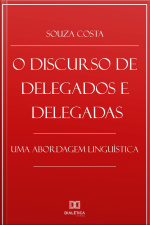 O Discurso De Delegados E Delegadas: Uma Abordagem Linguística