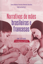 Narrativas De Mães Brasileiras E Francesas: Um Estudo Transcultural