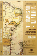Topônimos No Sul Da Bahia: Nominações Dos Municípios Originados Da Capitania Hereditária De São Jorge Dos Ilheus (1950 A 1960)