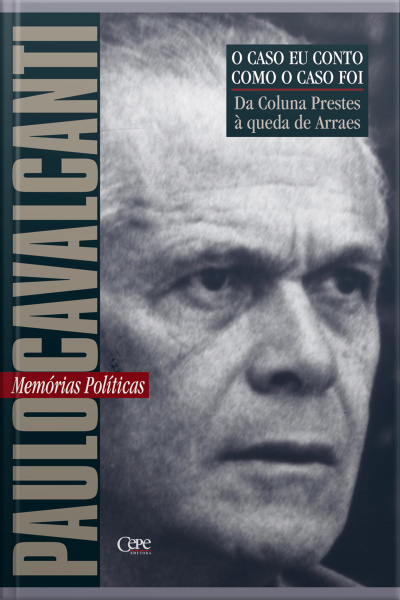 Da Coluna Prestes À Queda De Arraes: Memórias Políticas