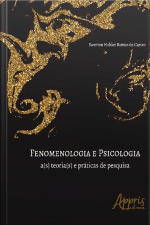 Fenomenologia E Psicologia: A(s) Teoria(s) E Práticas De Pesquisa