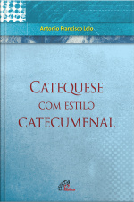 Catequese Com Estilo Catecumenal