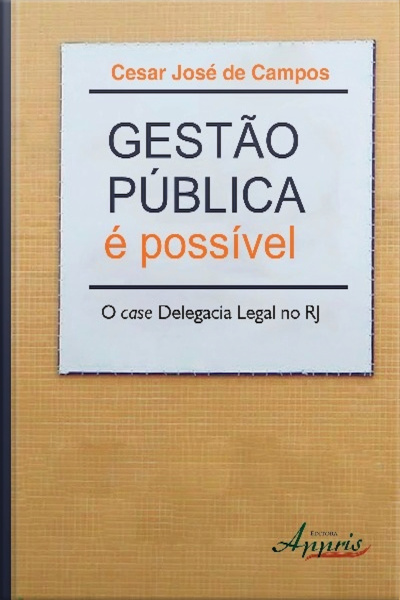 Gestão Pública É Possível: O Case Delegacia Legal No Rj