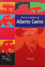Poemas Completos De Alberto Caeiro: Comentários, Glossário, Estudo Introdutório