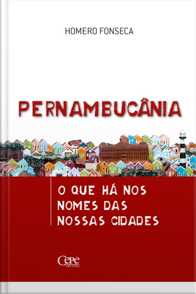 Pernambucânia: O Que Há Nos Nomes Das Nossas Cidades