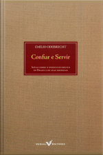 Confiar E Servir: Ideias Sobre O Desenvolvimento Do Brasil E De Suas Empresas