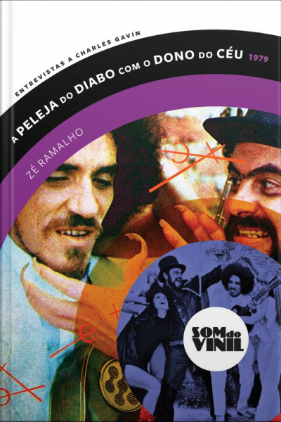 Zé Ramalho, A Peleja Do Diabo Com O Dono Do Céu: Som Do Vinil, Entrevistas A Charles Gavin