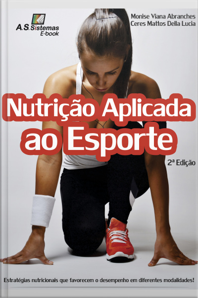 Nutrição Aplicada Ao Esporte: Estrategias Nutricionais Que Favorecem O Desempenho Em Diferentes Modalidades