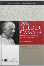 Dom Helder Camara Circulares Conciliares Volume I - Tomo Iii