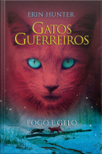 Gatos Guerreiros - Fogo E Gelo