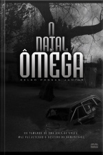 O Natal De Ômega: Como Sobreviver A Uma Sequência De Calamidades?